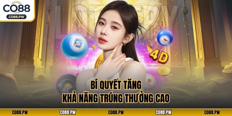 Bí quyết tăng khả năng trúng thưởng cao