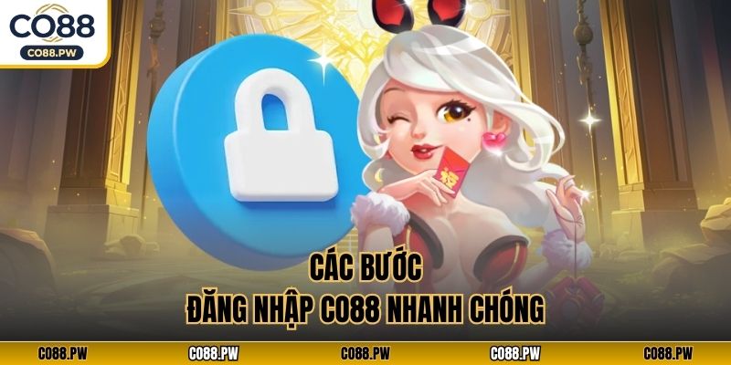 Các bước đăng nhập CO88 nhanh chóng