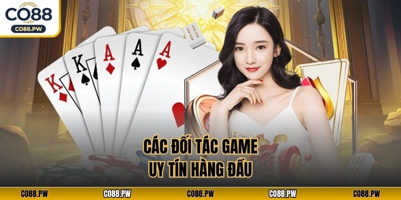 Các đối tác game uy tín hàng đầu