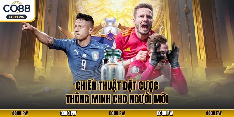 Chiến thuật đặt cược thông minh cho người mới