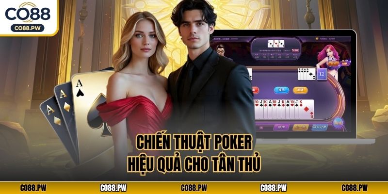 Chiến thuật poker hiệu quả cho tân thủ