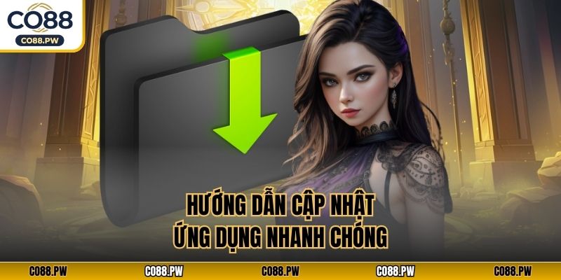 Hướng dẫn cập nhật ứng dụng nhanh chóng