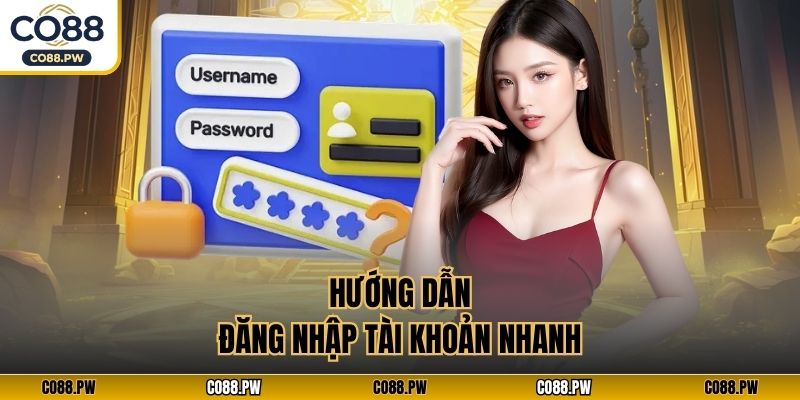 Hướng dẫn đăng nhập tài khoản nhanh