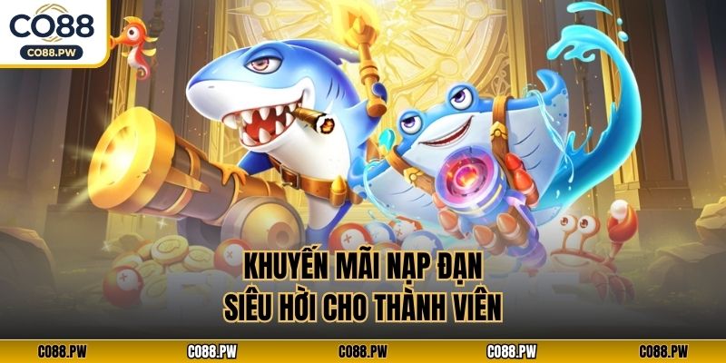 Khuyến mãi nạp đạn siêu hời cho thành viên