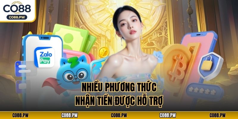 Nhiều phương thức nhận tiền được hỗ trợ