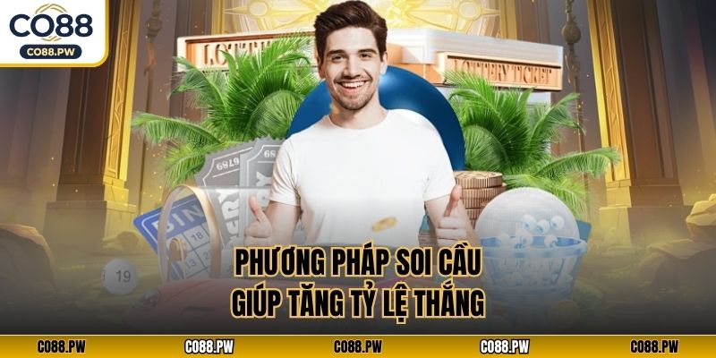 Phương pháp soi cầu giúp tăng tỷ lệ thắng