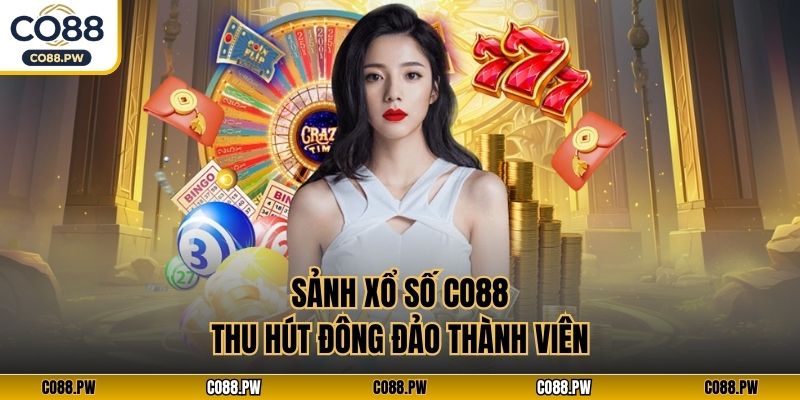 Sảnh xổ số CO88 thu hút đông đảo thành viên